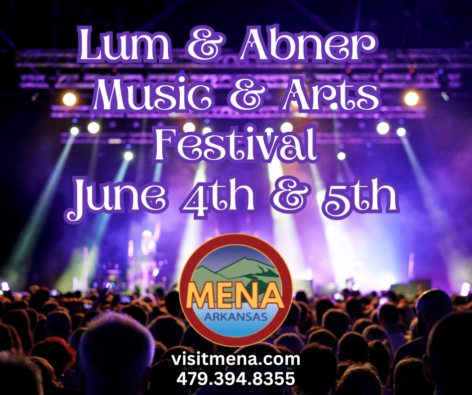 Crowd at a festival with a lit stage; overlaid text announces 'Lum & Abner Music & Arts Festival June 4th & 5th', a MENA Arkansas logo, and contact info 'visitmena.com 479.394.8355'